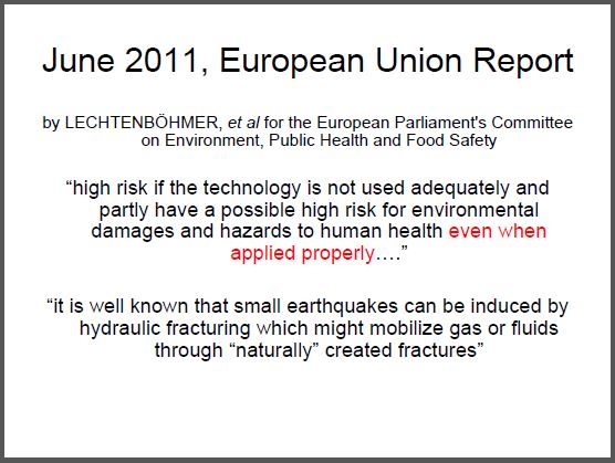 2011 June EU report on fracing, high risk if not done right, possible high risk even if done right