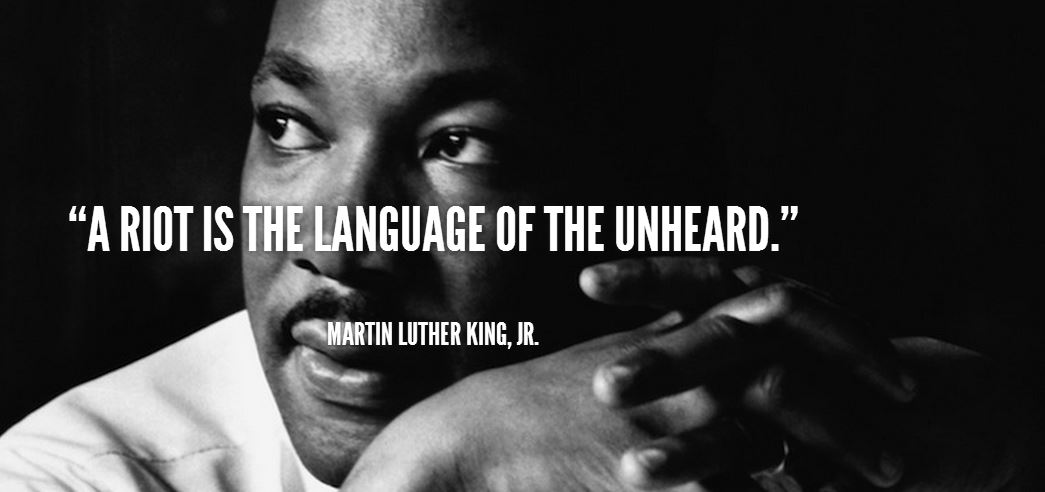 martin luther king quote a riot is the language of the unheard