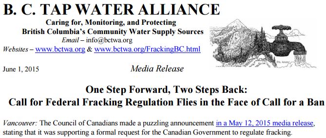 2015 06 01 BC TAP WATER ALLIANCE - Council Canadians asking Harper govt to regulate fracing flies in face of their calling for frac ban
