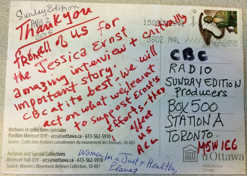 2015 08 02 Thank you Postcard fr Women for Just & Healthy Planet to CBC Sunday Edition, re Klippenstein & Ernst interview on fracking