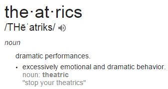 2015 09 16 definition 'Theatrics'