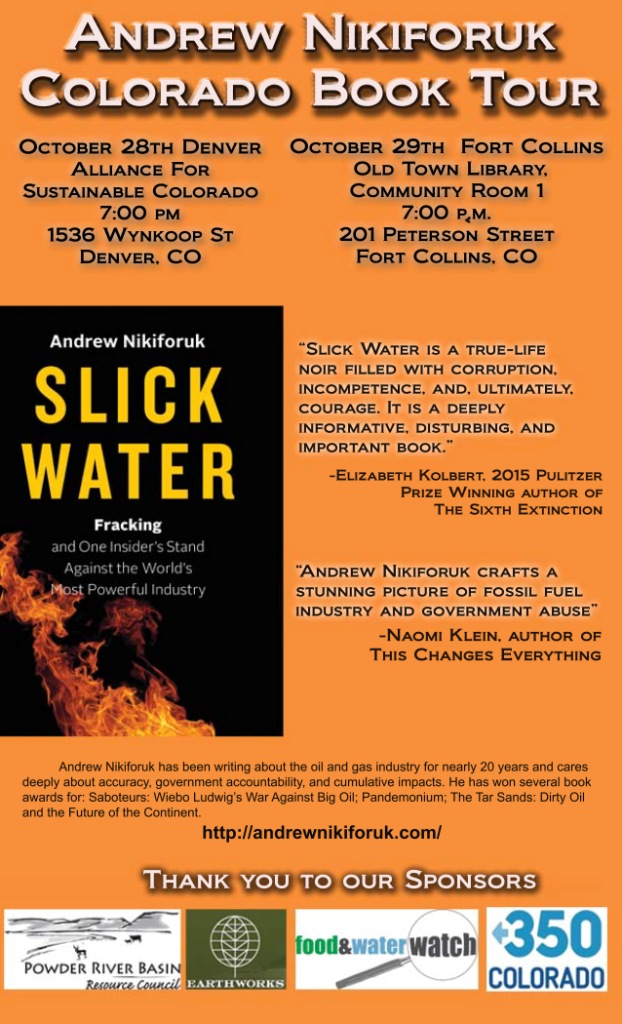 2015 10 28 & 29 Nikiforuk Slick Water Book Tour Poster Denver & Fort Collins, Colorado