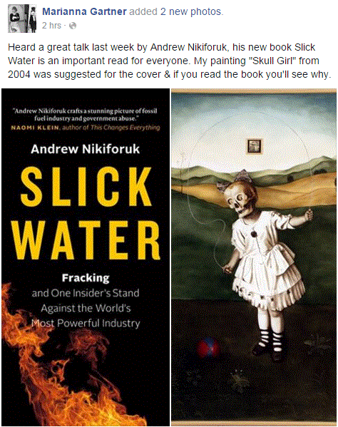 2015 12 02 Facebook Post by Marianna Gartner on Andrew Nikiforuk's Slick Water and her painting Skull Girl
