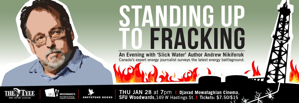 2016 01 28 Stand up to Fracking, evening w Andrew Nikiforuk at SFU, Djavad Mowafaghian Cinema
