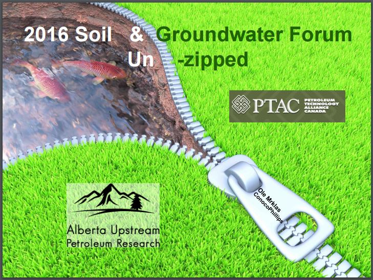 2016 AUPR Soil & Groundwater Forum Unzipped by Ole Mrklas, ConocoPhillips, cover