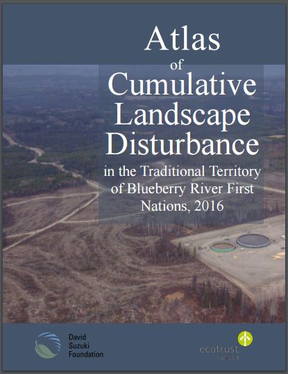 2016 Atlas Cumulative Landscape Disturbance in Traditional Territory of Blueberry River First Nations 2016 cover