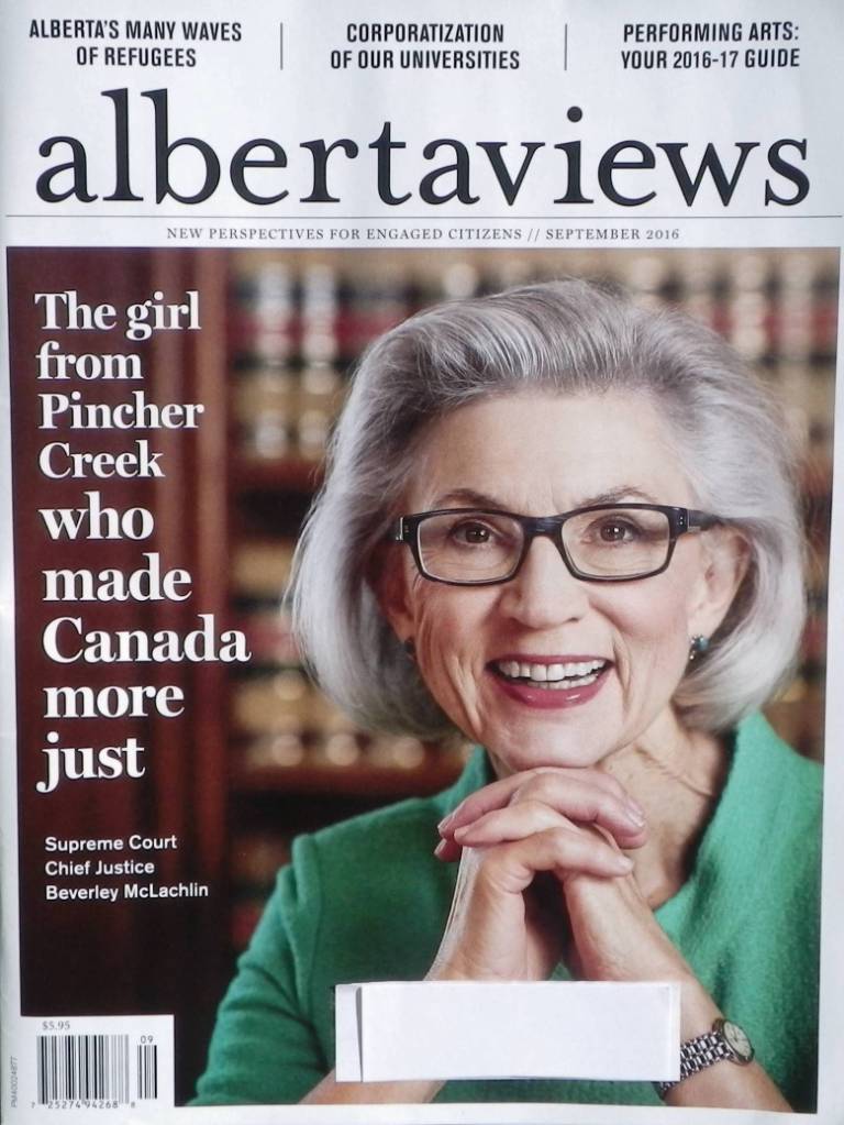 2016 Sept Alberta Views, Cover article on Canada's Top Judge CJ Beverly McLachlin, 'The girl from Pincher Creek who made Canada more just'