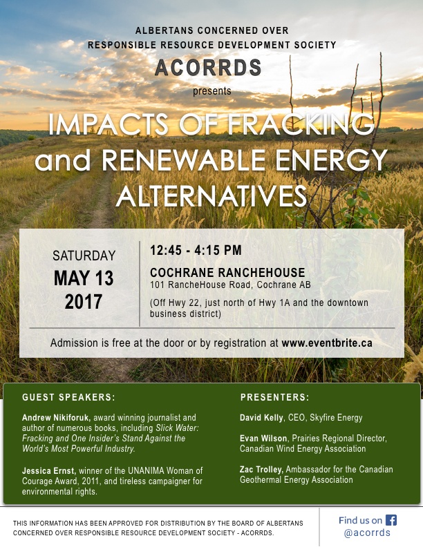 2017 05 13 Cochrane Ranchehouse Frac Impacts & Renewable Energy conference by ACORRDS, guest speakers Andrew Nikiforuk, Jessica Ernst & more