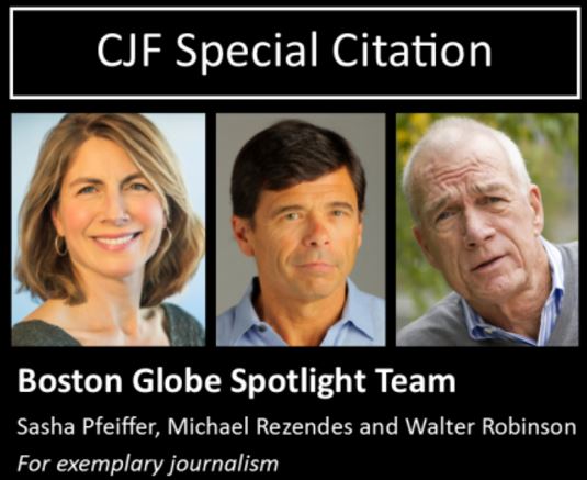 2916 96 16 Canadian Journalism Foundation, Special Citation, Boston Globe Spotlight Team Sasha Pfeiffer, Michael Rezendes, Walter Robinson, for examplary journalism