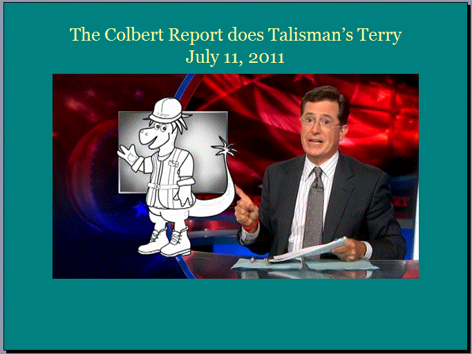 2011 07 11 Colbert Report does Talisman Terry