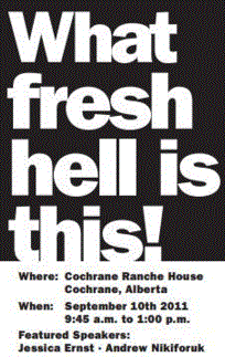 2011 09 10 PowersAlberta Frack Workshop, What Fresh Hell is This