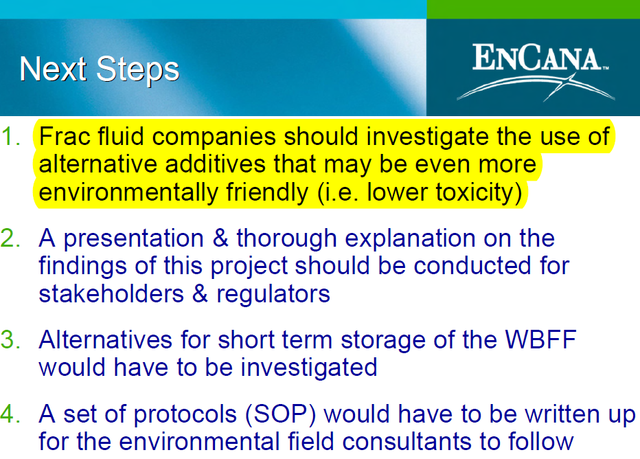 2005 02 EnCana frac fluids & drilling waste chemicals Suffield Alberta to PTAC Last Slide Next Steps Reduce Toxicity of Frac Fluids