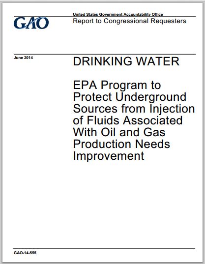 2014 06 US Government Accountability Office Drinking Water EPA program to protect underground sources from injection of fluids associated with oil and gas needs improvement