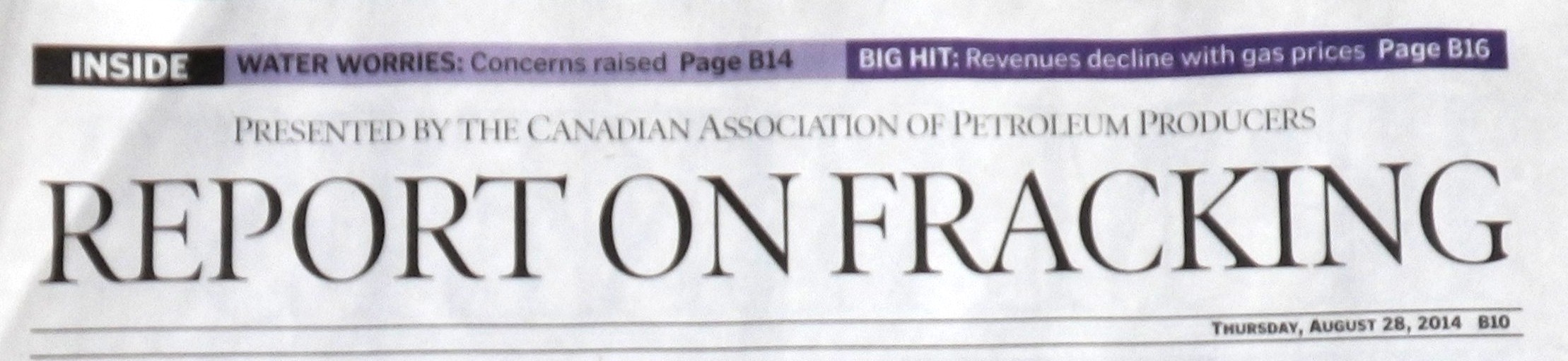 2014 08 28 Calgary Herald Report on Fracking 'Presented by the Canadian Association of Petroleum Producers'