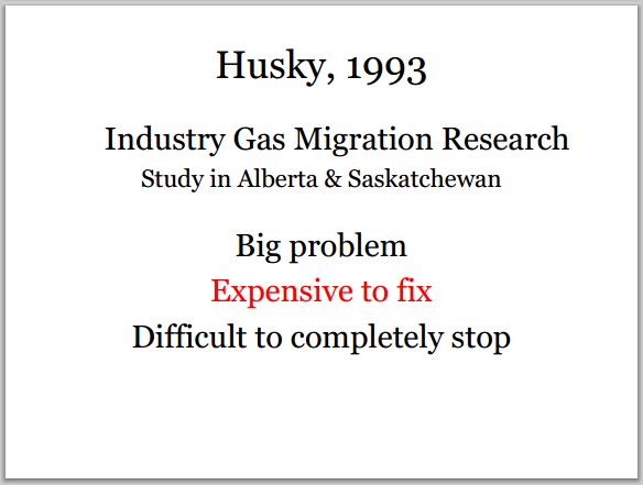 1993 Husky on how serious and big a problem industrys gas migration is Slide from Ernst presentations