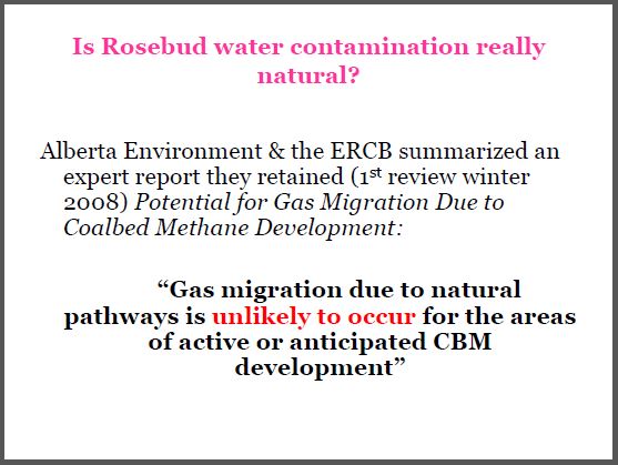 2008 winter AENV and ERCB on gas migration study, concluded unlikely to occur naturally in cbm areas Alberta