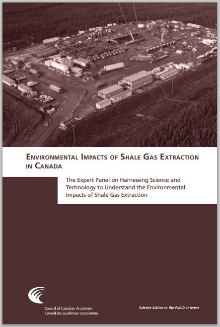 2014 04 30 The Expert Panel on Harnessing Science and Technology to Understand the Environmental Impacts of Shale Gas Extraction Council Canadian Academies