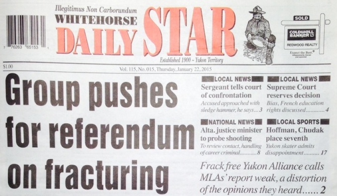 2015 01 22 Frack Free Yukon Alliance pushing for referendum vote on fracturing Front Page Whitehorse Daily Star