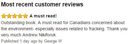 2016 06 03 Review by George W, Amazon.ca, Andrew Nikiforuk's Slick Water