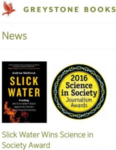 2016-09-23-greystone-book-news-andrew-nikiforuks-slick-water-wins-science-in-society-award