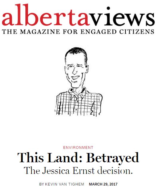 2017 03 29 Kevin Van Tighem's 'Betrayed. The Jessica Ernst Decision' digital headline in Alberta Views April issue