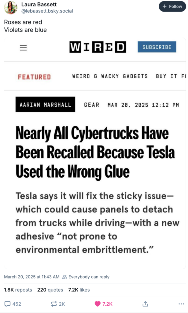 Laura Bassett comment: Roses are Red, Violets are Blue responding to Wired article headline: Nearly All Cybertrucks Have Been Recalled Because Tesla Used the Wrong Glue.