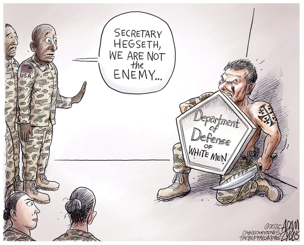 2025 cartoon by Adam Zyglis shows Trump'a Pete Hegseth cowering in a corner (or perhaps drunk), with a sword and shield which says, "Department of Defense of WHITE MEN" facing two non white soldiers and two female soldiers, one saying, "Secretary Hegseth, we are not the enemy"