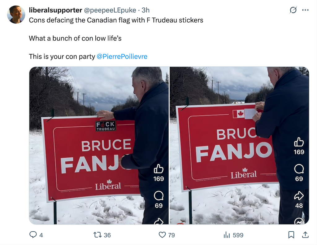 Photos of Bruce Fanjoy (running in Pierre Poilievre's riding in 2025 federal election) removing 'Fuck Trudeau' (resigned months ago) sticker covering the Maple Leaf on his election signs (defacing such and or removal of them is illegal)