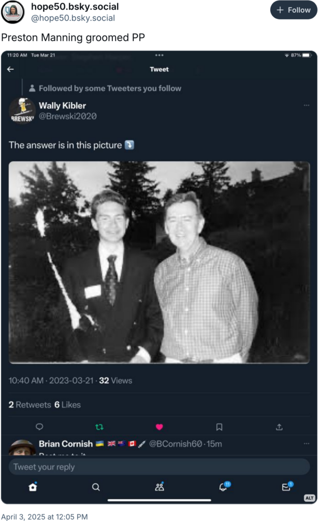 Photo of Pierre Poilievre with anti Canada racist pro polluter Preston Manning, with text by Wally Kibler that says, "Answer is in the picture." and text by hope50 that says, Preston Manning groomed PP