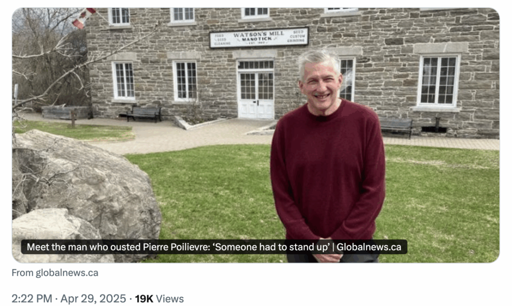 2025-04-29 Snap of Global News Photo of Bruce Fanjoy, MP Carleton, Ontario, standing in front of a beautiful field stone mill, and headline: Meet bruce fanjoy, man who ousted Pierre Poilievre ‘Someone had to stand up’