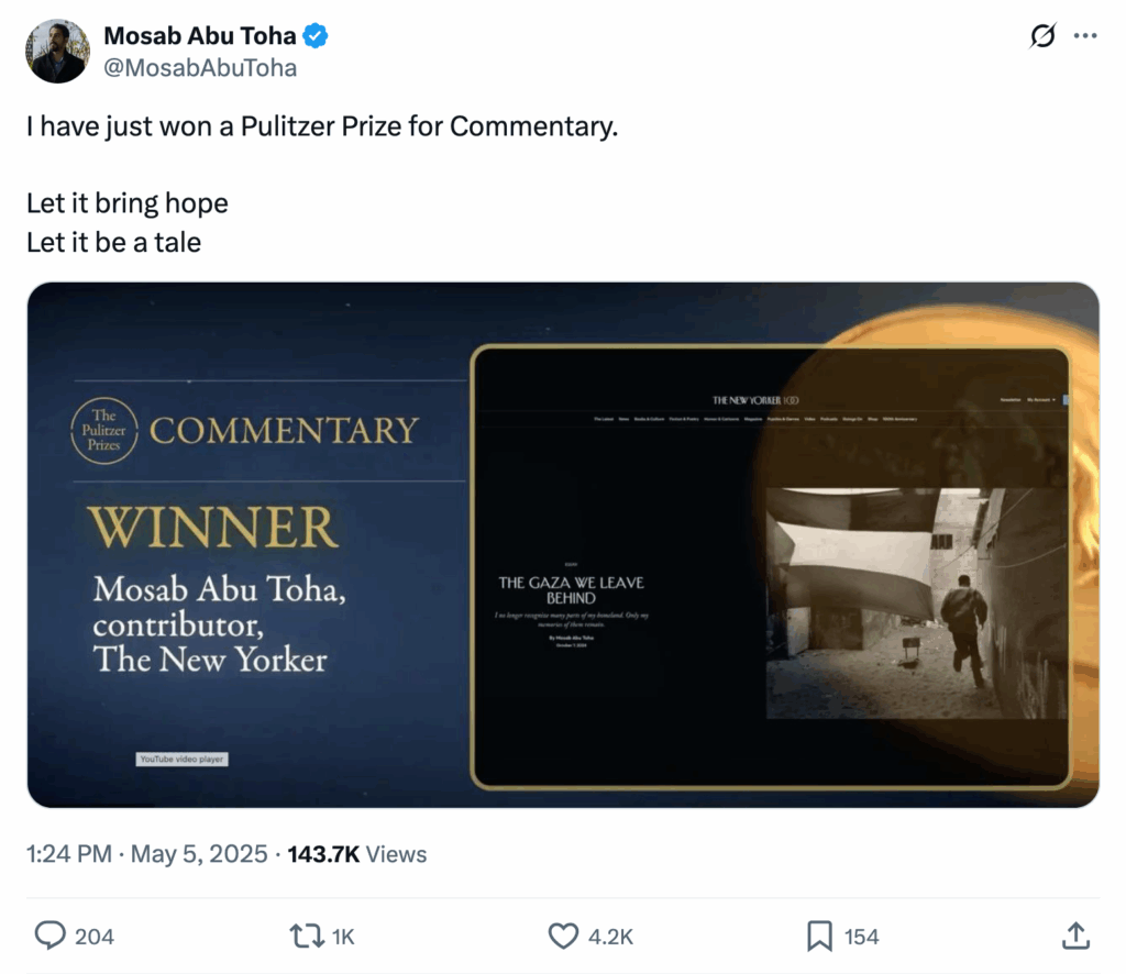 2025-05-05 tweet by Mosab Abu Toha, 'I have just won Pulitzer for Commentary. Let it bring hope Let it be a tale'