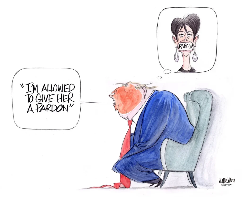 2025 07 28 cartoon by Ann Telnaes of Trump in a blue suit sitting in a wing back chair with his red tie rumpled on the floor, his fake orange tan makeup thick and leaves wide white pink skin where it was not applied. Trump says, "I'm allowed to give her a pardon" while his thought bubble shows kid rapist sex trafficker for Jeffrey Epstein, G Maxwell with gag that says PARDON over her mouth
