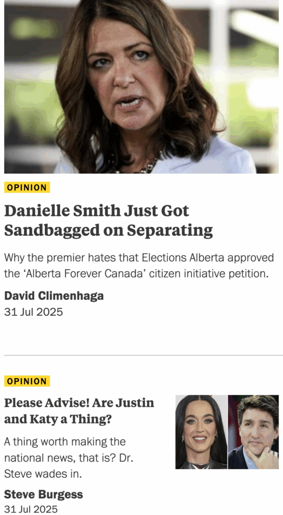 Snap of The Tyee's news page Aug 1, 2025, showing a photo of Alberta Premier Danielle Smith snarling, with headline that says "Danielle Smith just got sandbagged on separation" and beneath it, photos of katy Perry and Justin Trudeau with headline that says, "Please advise, are Justin and Katy a thing?"