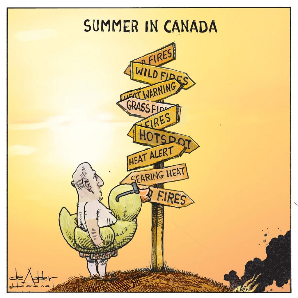 2025 08 11 Michael de Adder cartoon titled "Summer in Canada" showing a man going to the beach with his blow up rubber duckie float toy looking at the sign of where to go, which says top to bottom: "Wildfires Wildfires Heat warning Grass fires Fires Hotspot heat alert searing heat wildfires" There is a fire burning to his right. The toy is yellow with sunglasses on and an orange beak, the man is whitish with tanned lower arms, wearing a stripped orangy pair of swim trunks. the background is burning orange