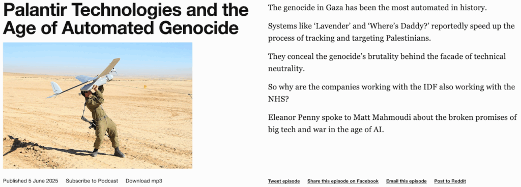 Snap podcast Novaramedia entitled "Palantir Technologies and the Age or Automated Genocide: Eleanor Penny spoke to Matt Mahmoudi about the broken promises of big tech and war in the age of AI.