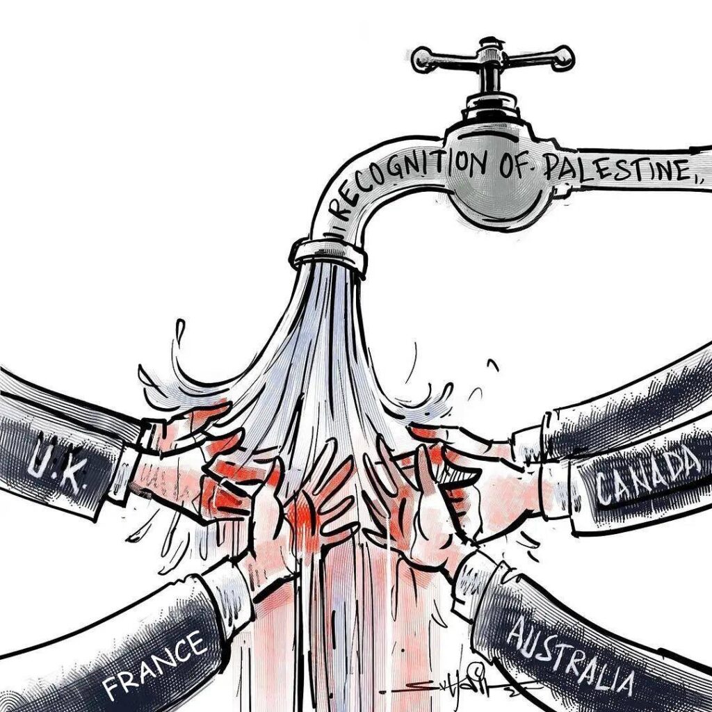 2025 09 cartoon showing a water tap with "Palestine" on it running water over the bloody hands of UK France Australia Canada after their publicly saying they recognize state of Palestine but without any sanctions on mass murderer Israel, and with many impossible conditions on genocided Palestine