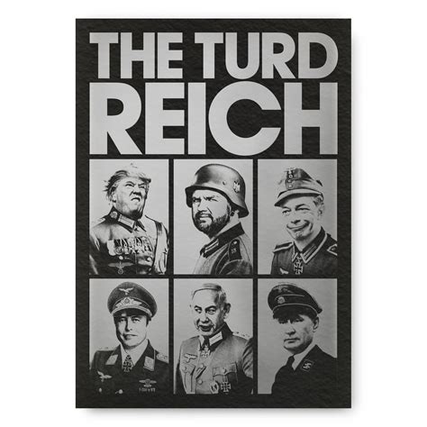 2025 Grow Up Art poster in black and white: The Turd Reich with images of trump jd vance musk putin netanyahu and goebbels quote about the greedy stupid masses