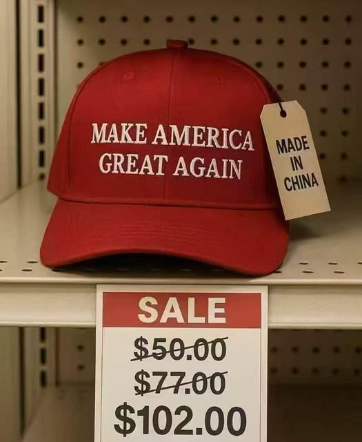 Photo of metal racks in a store with MAGA hat, label says "Made in China." Sale says, reduced from $50, to $77, to $102