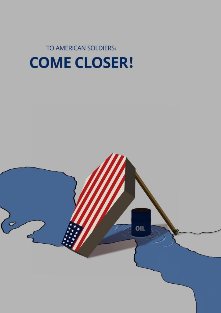 cartoon with text "to american soldiers: Come Closer!" 

showing a trap for American baited with Iranian oil, strait of hormuz