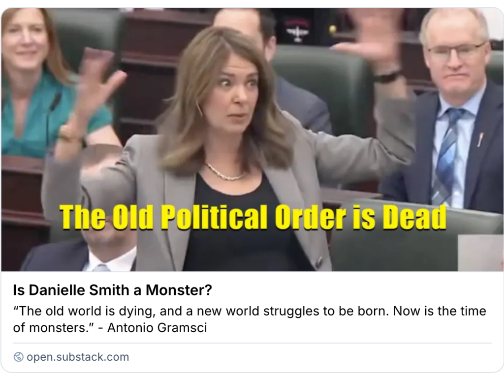 Photo of freaky Danielle Smith with arms up in attack mode and eyes glaring, with text, "The old political order is dead. Is Danielle Smith a Monster? with quote by Antonio Gramsci