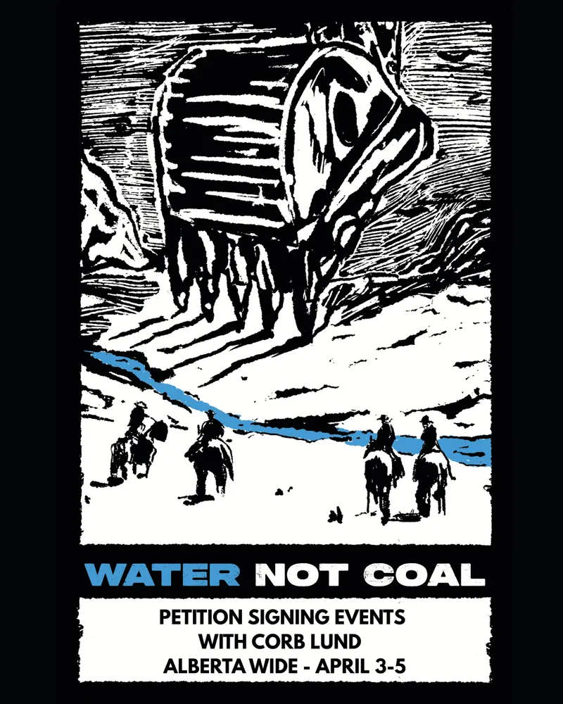 corb lunds poster water not coal showing ranchers on horseback with massive machinery ripping up earth by a river soon to be polluted with selenium signing events april 3 - 5