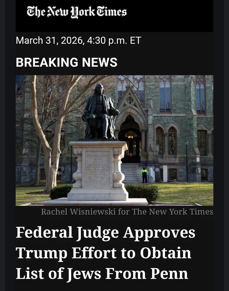 NYT headline: "Fed Judge approves Trump effort to obtain list of Jews from Penn"